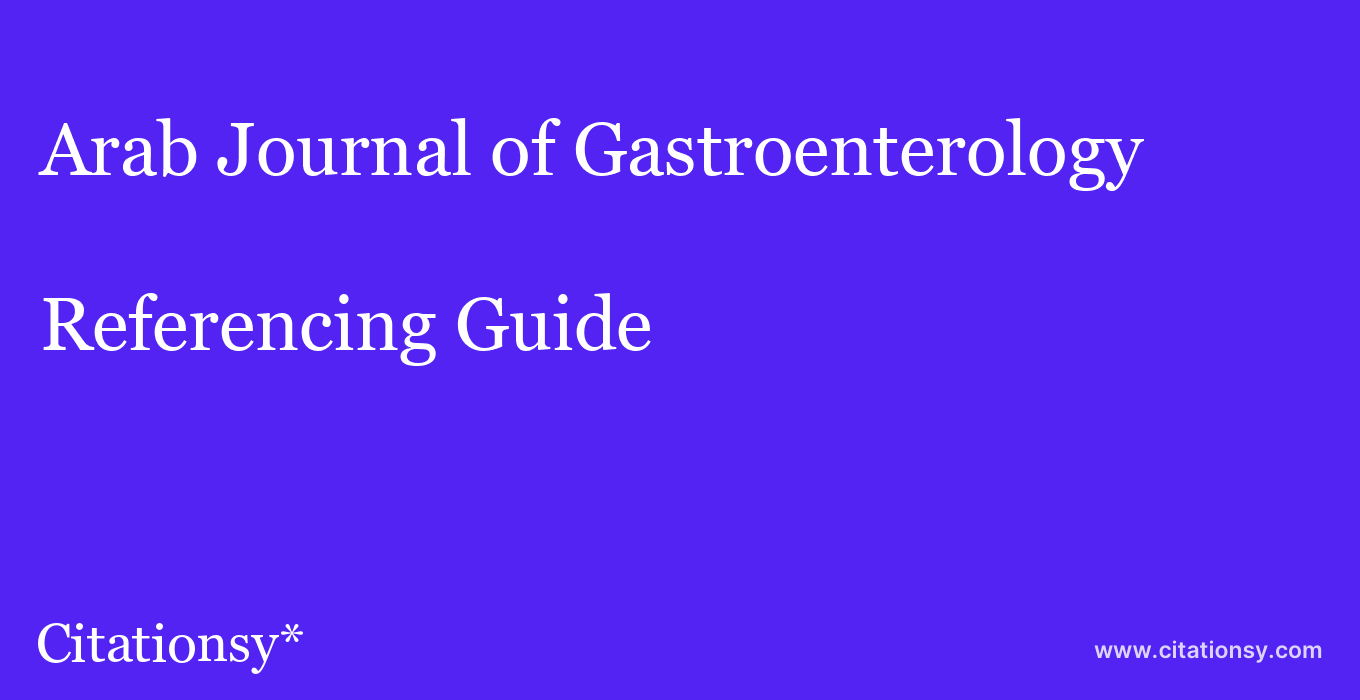 cite Arab Journal of Gastroenterology  — Referencing Guide